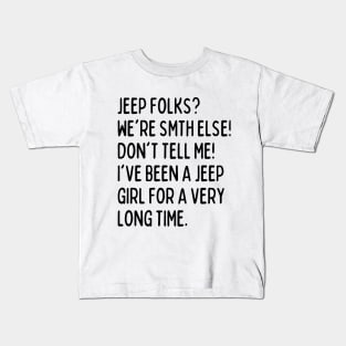 Jeep folks are just built differently. Kids T-Shirt